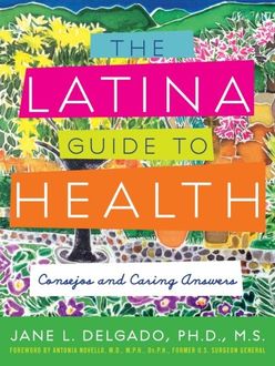 The Latina Guide to Health, Jane L. Delgado