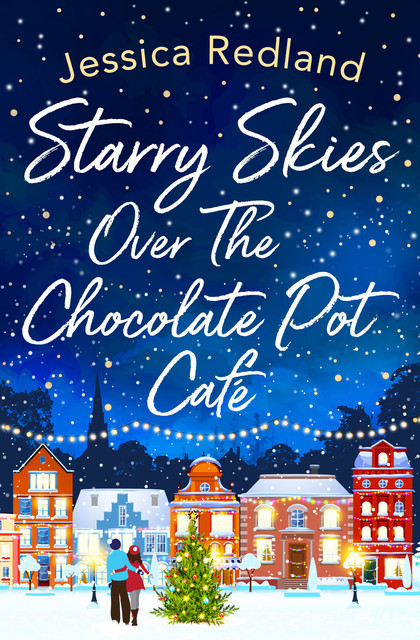 Starry Skies Over The Chocolate Pot Cafe, Jessica Redland