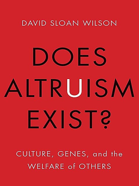 Does Altruism Exist, David Wilson