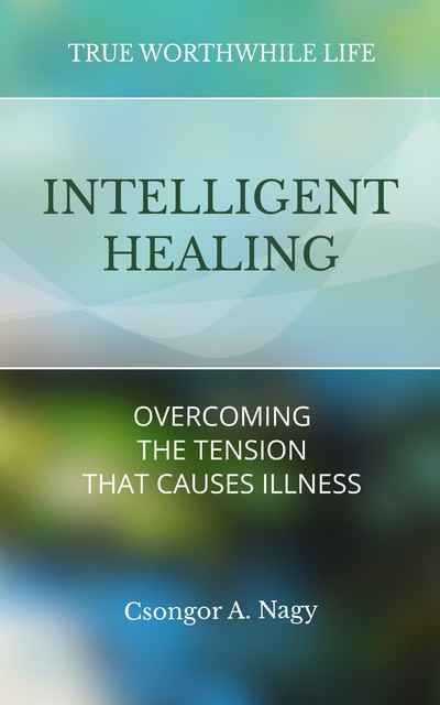 Intelligent Healing, Csongor A. Nagy