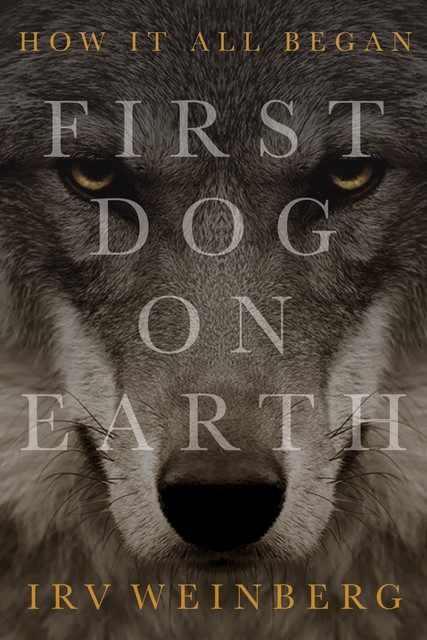 First Dog On Earth, Irv Weinberg