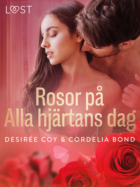 Rosor på Alla hjärtans dag – erotisk romance, Desirée Coy, Cordelia Bond