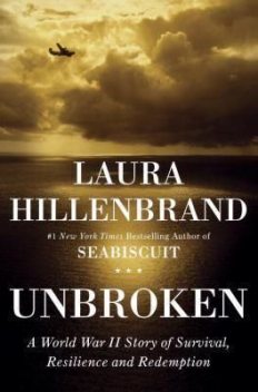 Unbroken: A World War II Story Of Survival, Resilience & Redemption, Laura Hillenbrand