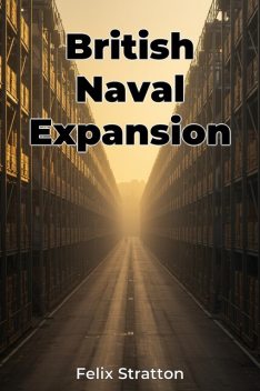 British Naval Expansion, Felix Stratton