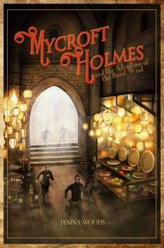 Mycroft Holmes and the Adventure of the Desert Wind, Janina Woods
