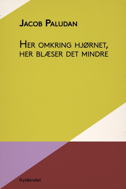 Her omkring hjørnet, her blæser det mindre, Jacob Paludan