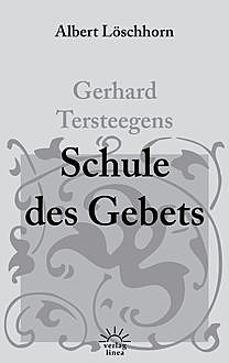 Gerhard Tersteegens Schule des Gebets, Albert Löschhorn