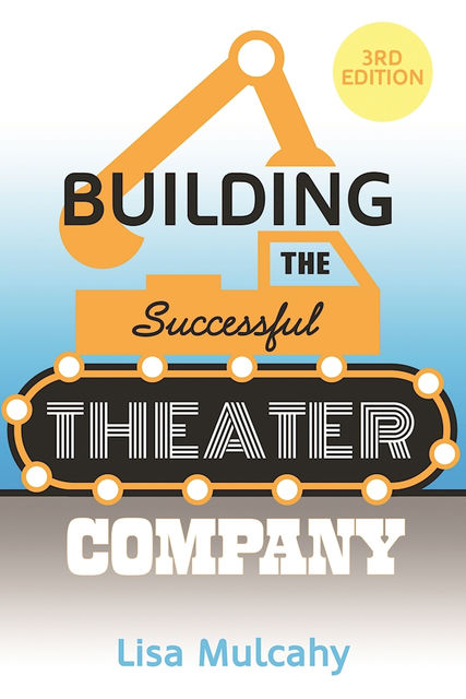Building the Successful Theater Company, Lisa Mulcahy