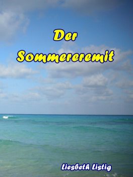 Der Sommereremit, Liesbeth Listig