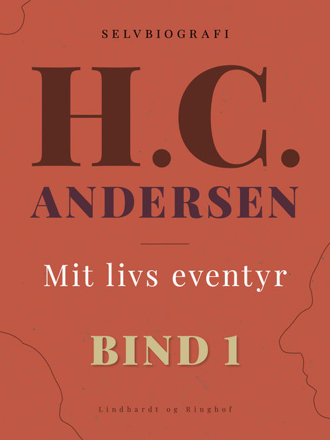 Mit livs eventyr. Bind 1, Hans Christian Andersen