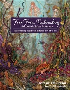 Free-Form Embroidery with Judith Baker Montano, Judith Baker Montano