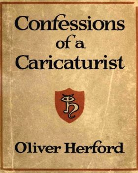 Confessions of a Caricaturist, Oliver Herford