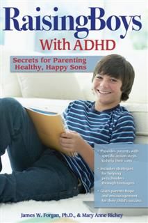 Raising Boys With ADHD, James W. Forgan