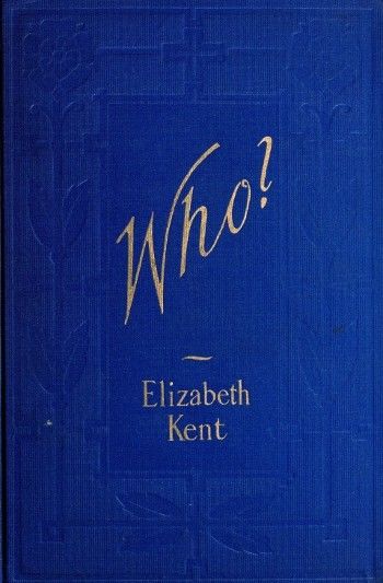 Who?, Elizabeth Kent