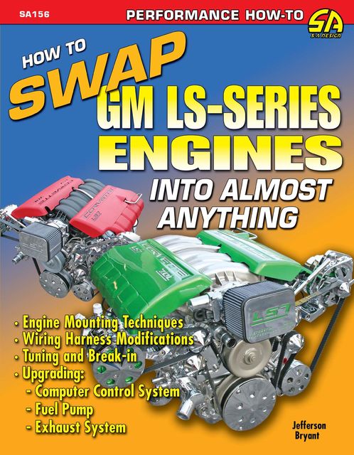 How to Swap GM LS-Series Engines into Almost Anything, Jefferson Bryant