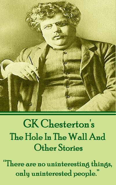 The Hole In The Wall And Other Stories, Gilbert Keith Chesterton
