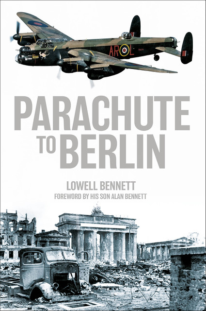 Parachute to Berlin, Lowell Bennett