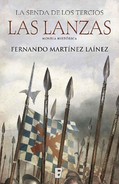 Las lanzas (La senda de los Tercios 1) (Spanish Edition), Fernando Martínez Laínez