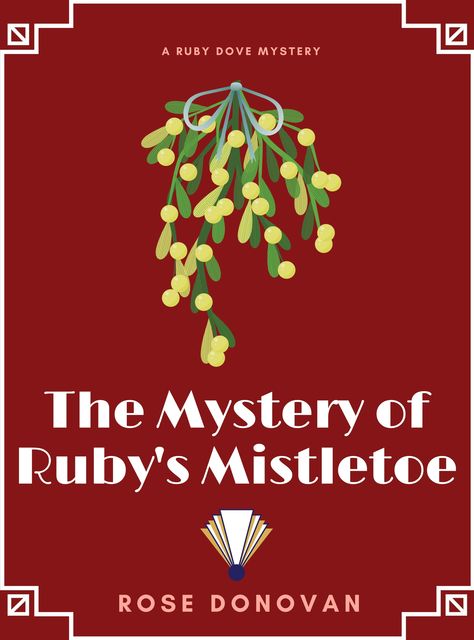 The Mystery of Ruby's Mistletoe, Rose Dononvan