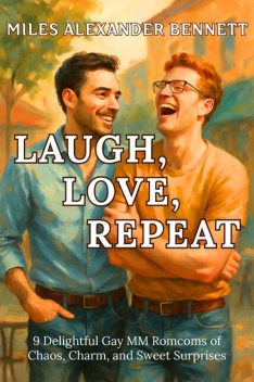 Laugh, Love, Repeat, Miles Alexander Bennett
