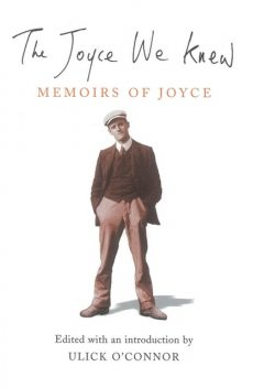 The Joyce We Knew, Ulick O'Connor, 9781847179104