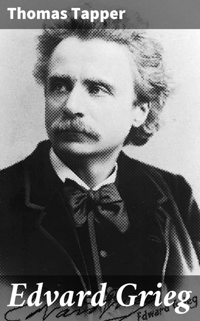 Edvard Grieg, Thomas Tapper