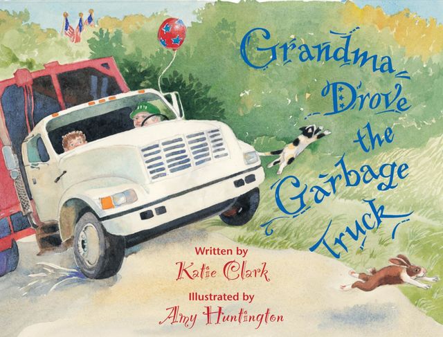 Grandma Drove the Garbage Truck, Katie Clark