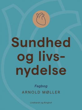 Sundhed og livsnydelse, Arnold Møller