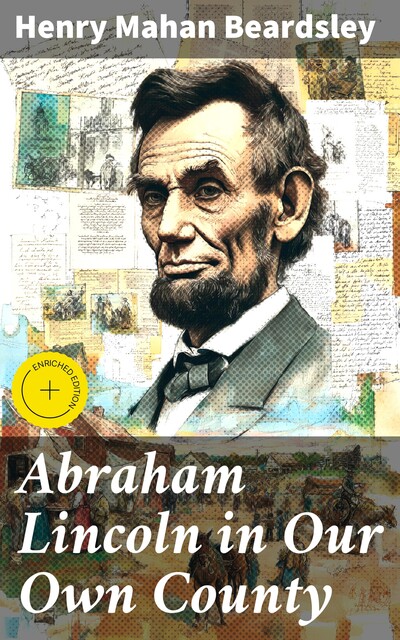 Abraham Lincoln in Our Own County, Henry Mahan Beardsley