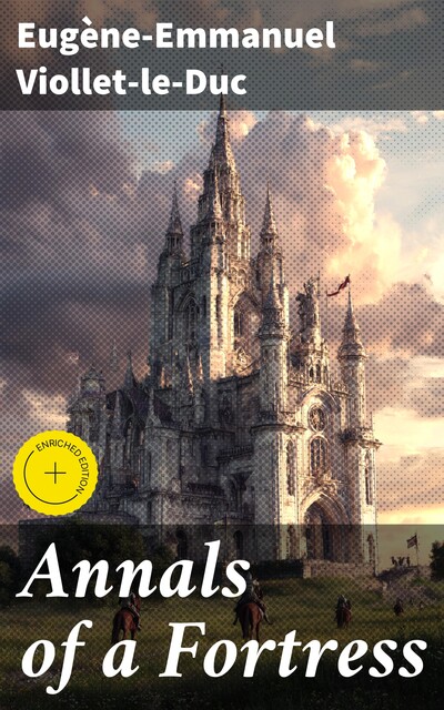 Annals of a Fortress, Eugene-Emmanuel Viollet-le-Duc