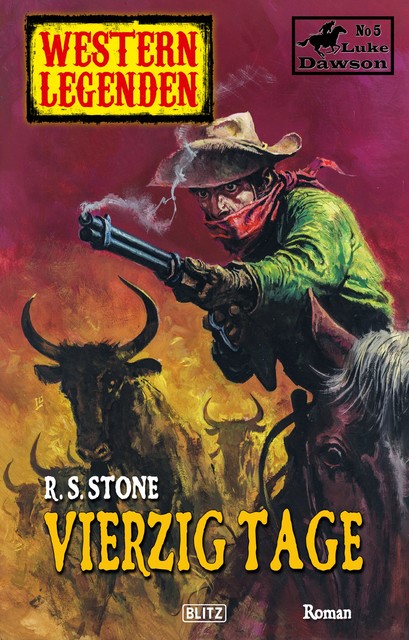 Western Legenden 37: Vierzig Tage, R.S. Stone