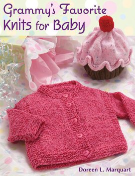 Grammy's Favorite Knits for Baby, Doreen L.Marquart