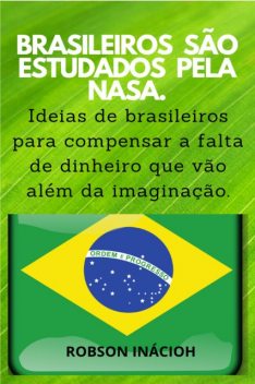 BRASILEIROS SÃO ESTUDADOS PELA NASA, Robson da Silva Inacio