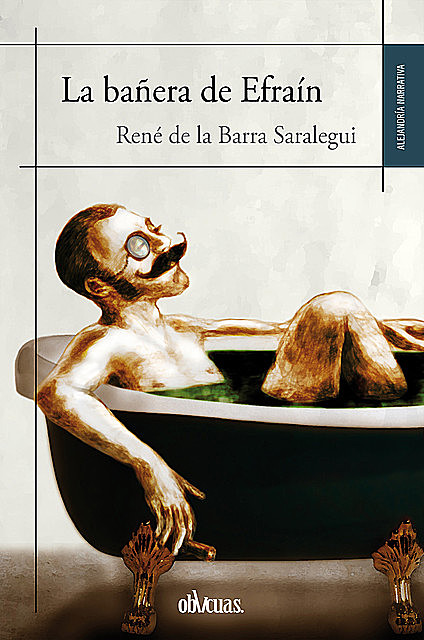 La bañera de Efraín, René de la Barra Salaregui