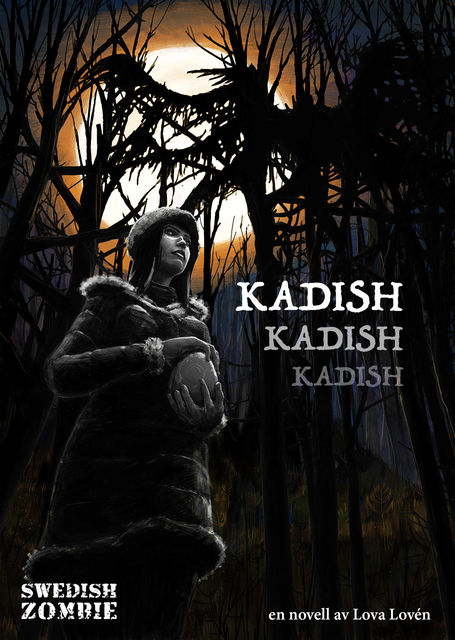 Kadish, kadish, kadish, Lova Lovén