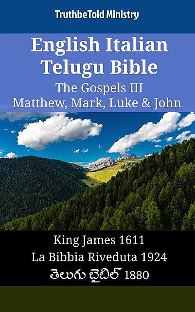 English Italian Telugu Bible – The Gospels III – Matthew, Mark, Luke & John, Truthbetold Ministry