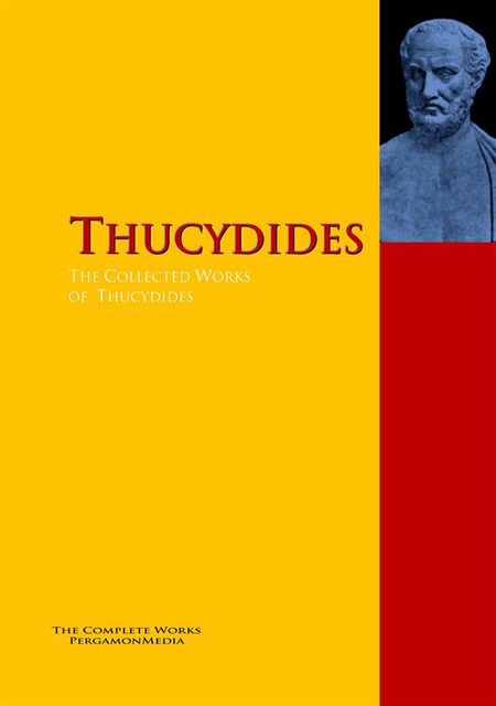 The Collected Works of Thucydides, Thucydides