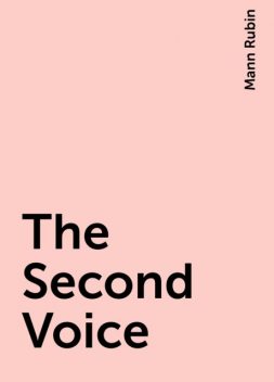 The Second Voice, Mann Rubin