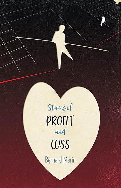 Stories of Profit and Loss, Bernard Marin