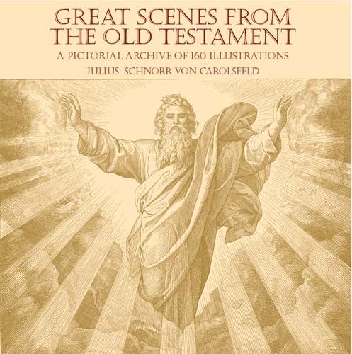 Great Scenes from the Old Testament, Julius Schnorr von Carolsfeld