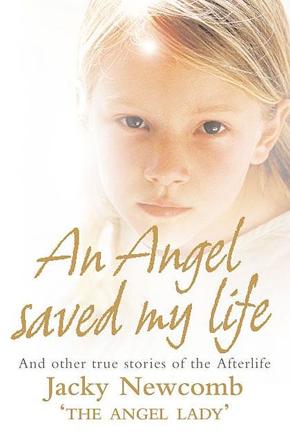An Angel Saved My Life, Jacky Newcomb
