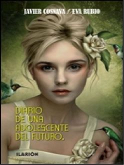 Diario De Una Adolescente Del Futuro, Eva Javier, Rubio Cosnava