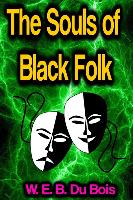 The Souls of Black Folk, W. E. B. Du Bois