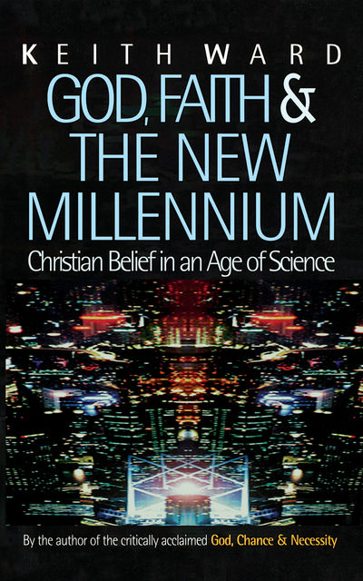 God, Faith and the New Millennium, Keith Ward