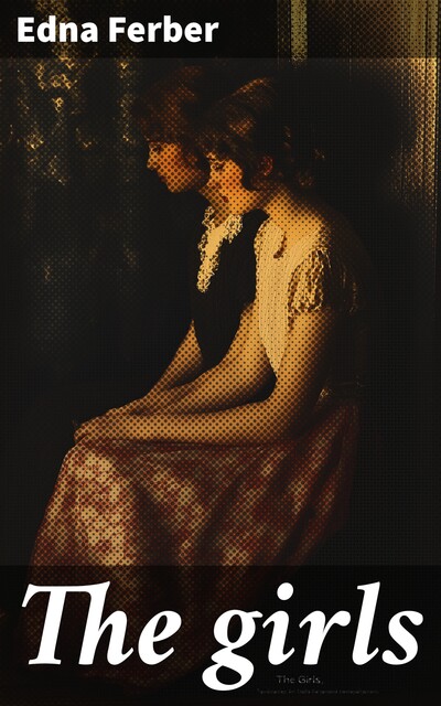 The Girls, Edna Ferber