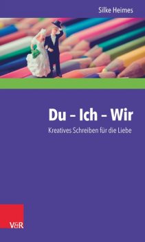 Du – Ich – Wir, Silke Heimes