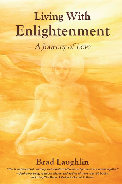 Living With Enlightenment, Brad Laughlin