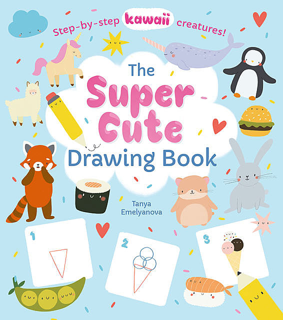 The Super Cute Drawing Book, William Potter