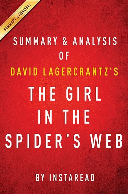 The Girl in the Spider’s Web: by David Lagercrantz | Summary & Analysis, Instaread