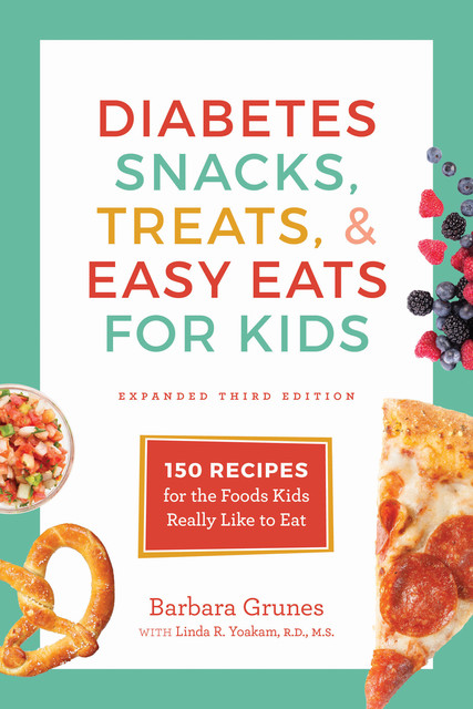 Diabetes Snacks, Treats, and Easy Eats for Kids, Barbara Grunes